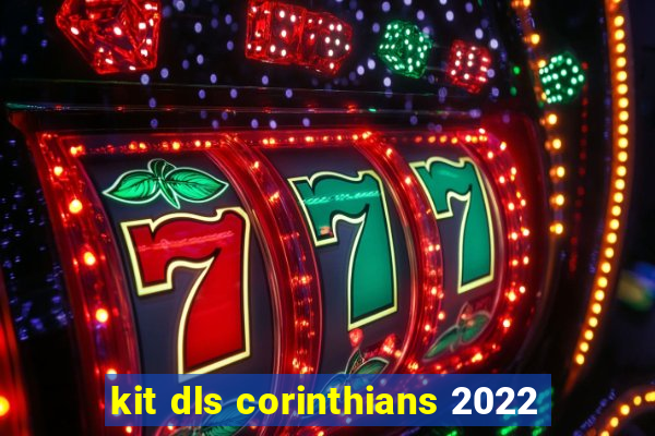 kit dls corinthians 2022